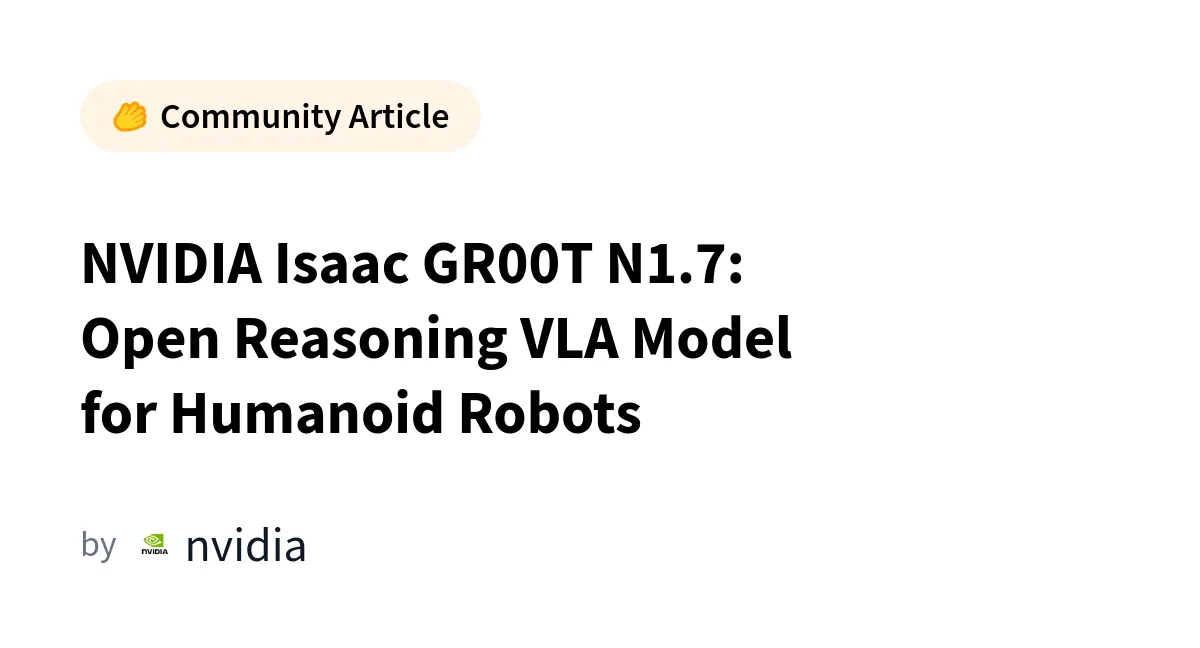 NVIDIA Isaac GR00T N1.7のアーキテクチャ