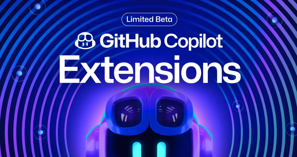 GitHub Copilot Extensions：AIによる開発の自動化と効率化